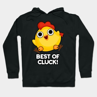 Best Of Cluck Cute Chicken Pun Hoodie